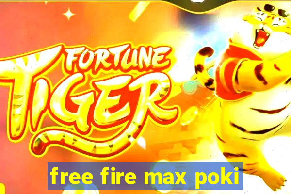 free fire max poki